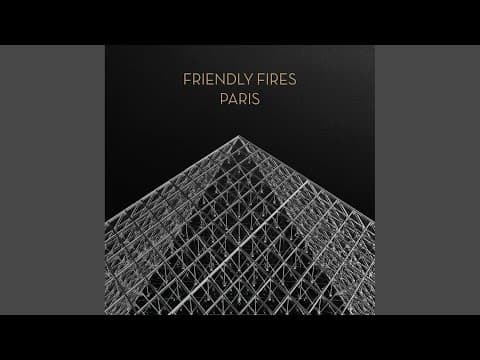 Friendly Fires - Paris (Aeroplane Remix)